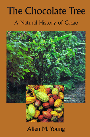 The Chocolate Tree: Natural History of Cacao: Smithsonian Nature Books