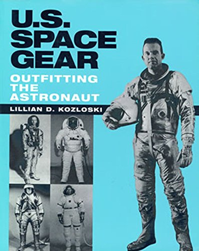 Beispielbild fr U.S. Space Gear: Outfitting the Astronaut zum Verkauf von Bookensteins