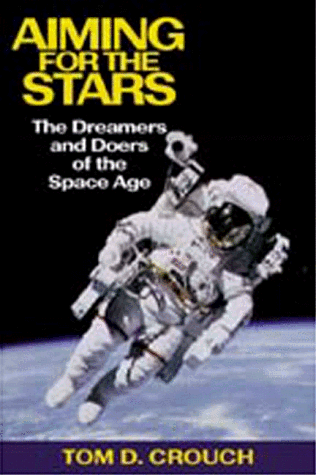 9781560983866: Aiming for the Stars: The Dreamers and Doers of the Space Age