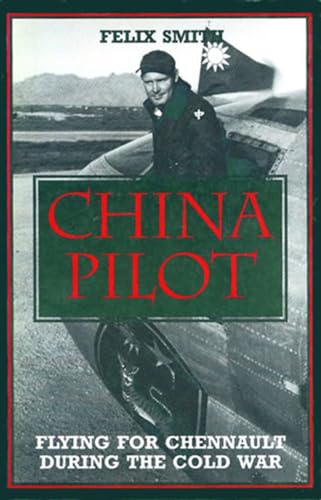 9781560983989: China Pilot: Flying for Chennault During the Cold War