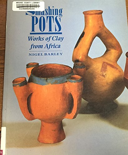 Beispielbild fr Smashing Pots: Works of Clay from Africa zum Verkauf von Books From California