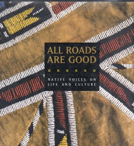 9781560984511: All Roads Are Good: Native Voices on Life and Culture
