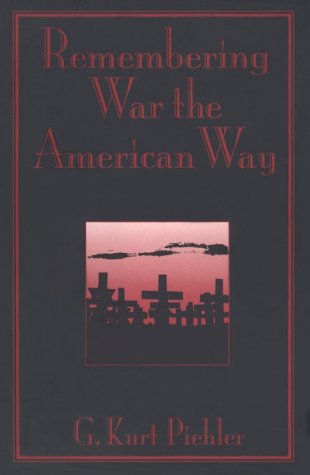 Beispielbild fr Remembering War the American Way zum Verkauf von Better World Books