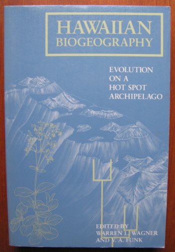 Hawaiian Biogeography: Evolution on a Hot Spot Archipelago (Smithsonian Series in Comparative Evo...