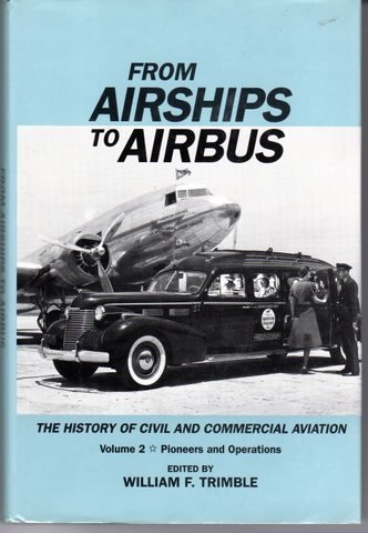 Imagen de archivo de From Airship to Airbus Vol. 2 : The History of Civil and Commercial Aviation: Pioneers and Operations a la venta por Better World Books: West