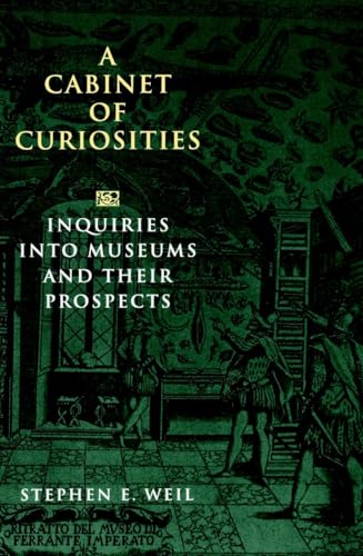 Beispielbild fr A Cabinet of Curiosities: Inquiries Into Museums and Their Prospects zum Verkauf von ThriftBooks-Dallas