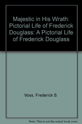 Stock image for Majestic in His Wrath : A Pictoral Life of Frederick Douglass for sale by Better World Books