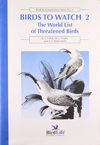 Imagen de archivo de Birds to Watch 2: The World List of Threatened Birds. a la venta por Black Cat Hill Books