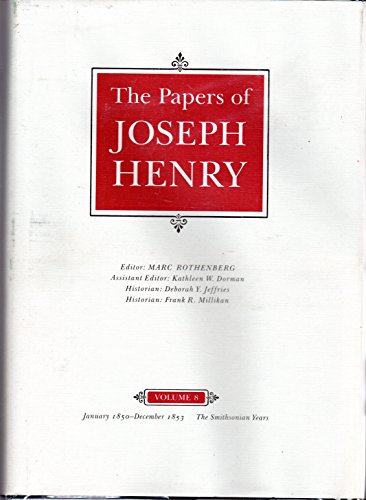 Beispielbild fr The Papers of Joseph Henry: Volume 8 January 1850 - December 1853: The Smithsonian Years zum Verkauf von Turn-The-Page Books