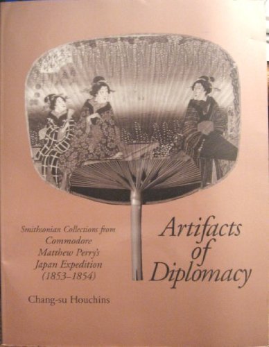 9781560985389: Artifacts of Diplomacy: Smithsonian Collections from Commodore Matthew Perry's Japan Expedition: Smithsonian Collections from Commodore Matthew Perry's Japan Expedition (1853-54)