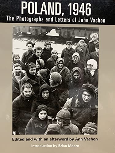 Stock image for Poland, 1946: The Photographs and Letters of John Vachon for sale by Saucony Book Shop