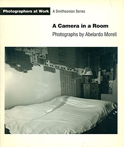 Beispielbild fr A Camera in the Room. Photographs by Abelardo Morell [Photographers at Work / A Smithsonian Series] zum Verkauf von Pallas Books Antiquarian Booksellers