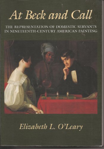 Beispielbild fr At Beck and Call: The Representation of Domestic Servants in Nineteenth-Century American Painting zum Verkauf von Powell's Bookstores Chicago, ABAA