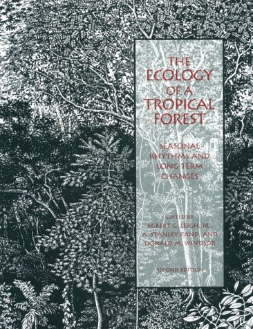 The Ecology of a Tropical Forest: Seasonal Rhythms and Long-term Changes