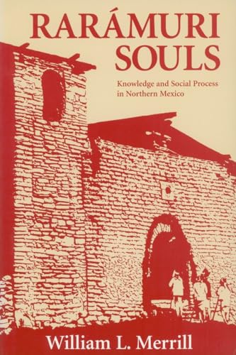 9781560986539: Raramuri Souls: Knowledge and Social Process in Northern Mexico