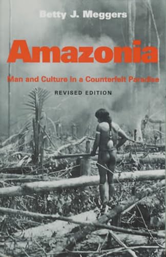 Imagen de archivo de Amazonia: Man and Culture in a Counterfeit Paradise, Revised Edition a la venta por ThriftBooks-Phoenix