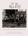 Stock image for In the Alleys: Kids in the Shadow of the Capitol for sale by Alphaville Books, Inc.