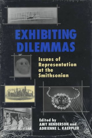 Stock image for Exhibiting Dilemmas: Issues of Representation at the Smithsonian for sale by Front Cover Books