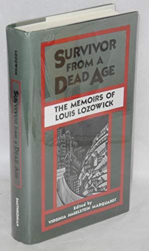 Beispielbild fr Survivor From a Dead Age: The Memoirs of Louis Lozowick zum Verkauf von Montclair Book Center