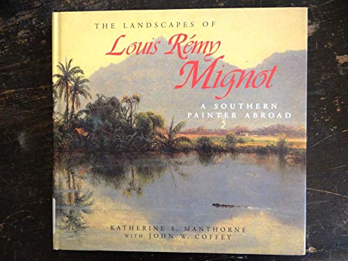 Beispielbild fr The Landscapes of Louis Remy Mignot : A Southern Painter Abroad zum Verkauf von Better World Books