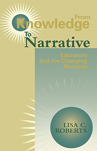 Stock image for From Knowledge to Narrative : Educators and the Changing Museum for sale by Better World Books