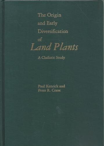 9781560987307: The Origin and Early Diversification of Land Plants: A Cladistic Study (Smithsonian Series in Comparative Evolutionary Biology)