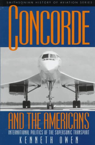 Imagen de archivo de Concorde and the Americans: International Politics of the Supersonic Transport (Smithsonian History of Aviation and Spaceflight Series) a la venta por SecondSale