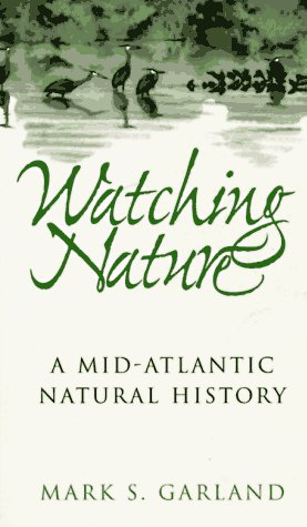 Beispielbild fr Watching Nature: Mid Atlantic Natural History zum Verkauf von AwesomeBooks