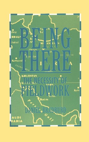 9781560987536: Being There: Necessity of Fieldwork (Smithsonian series in ethnographic inquiry)