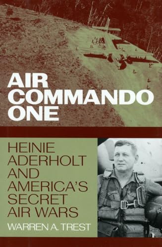 Stock image for Air Commando One: Heinie Aderholt and America's Secret Air Wars (INSCRIBED) for sale by Wm Burgett Bks and Collectibles