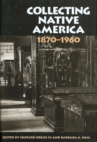 Beispielbild fr Collecting Native America, 1870-1960. zum Verkauf von N. Fagin Books