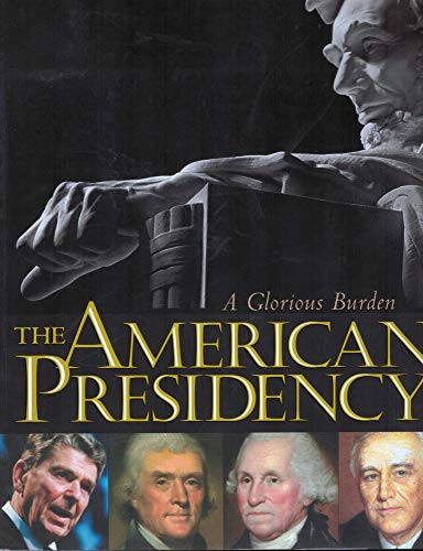 Imagen de archivo de The American Presidency : A Glorious Burden a la venta por Better World Books: West