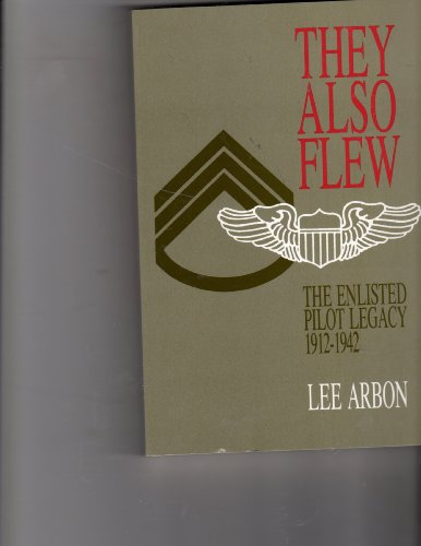 They Also Flew: The Enlisted Pilot Legacy, 1912-1942