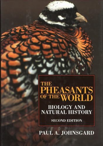 The Pheasants of the World: Biology and Natural History