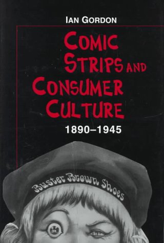 Beispielbild fr Comic Strips and Consumer Culture, 1890-1945 zum Verkauf von ThriftBooks-Dallas
