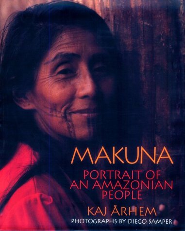 Stock image for Makuna: Portrait of an Amazonian People for sale by Front Cover Books