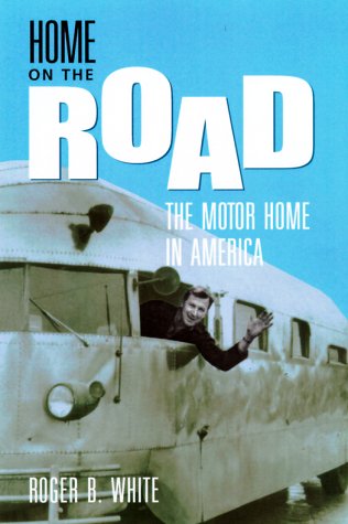 Stock image for Home on the Road : The Motor Home in America for sale by Better World Books