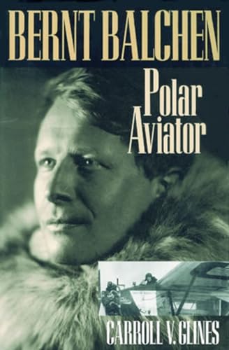 Stock image for BERNT BALCHEN; Polar Aviator for sale by Save With Sam