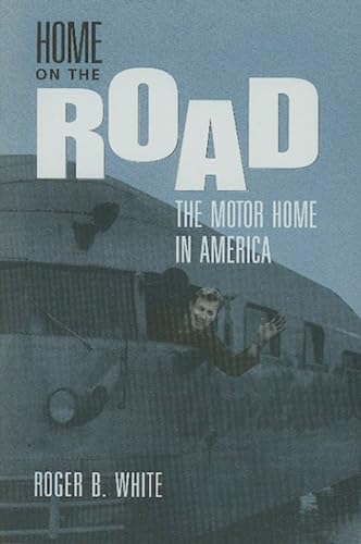 Stock image for Home on the Road: The Motor Home in America for sale by Wonder Book