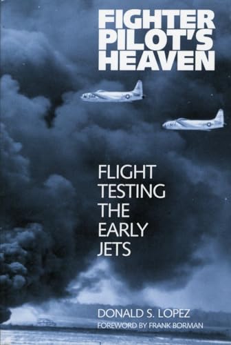 Stock image for Fighter Pilot's Heaven : Flight Testing the Early Jets for sale by Better World Books: West