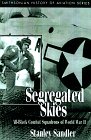 Imagen de archivo de Segregated Skies: All-Black Combat Squadrons of WW II a la venta por Half Price Books Inc.