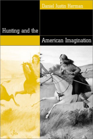 Beispielbild fr Hunting and the American Imagination zum Verkauf von Books From California