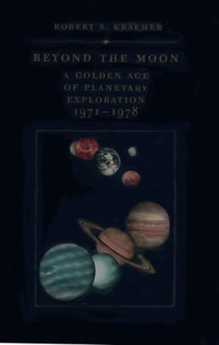 Beyond the Moon; A Golden Age of Planetary Exploration 1971-1978