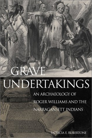 Stock image for Grave Undertakings: An Archaeology of Roger Williams and the Narragansett Indians for sale by Books of the Smoky Mountains