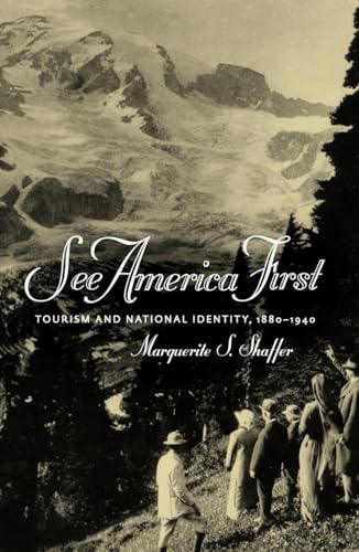 Imagen de archivo de See America First: Tourism and National Identity 1880-1940 a la venta por Books of the Smoky Mountains