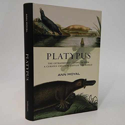 Stock image for Platypus: The Extraordinary Story of How a Curious Creature Baffled the World for sale by Z & Z Books