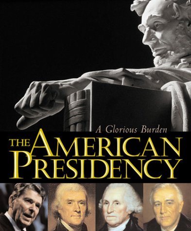 Imagen de archivo de The American Presidency: A Glorious Burden a la venta por HPB-Emerald