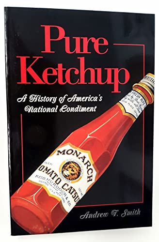 Beispielbild fr Pure Ketchup: A History of America's National Condiment zum Verkauf von Saucony Book Shop