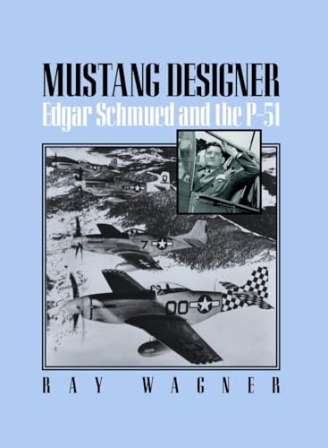 Beispielbild fr Mustang Designer: Edgar Schmued and the P-51 zum Verkauf von ThriftBooks-Dallas