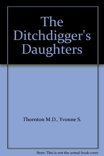 Beispielbild fr The Ditchdigger's Daughters zum Verkauf von The Yard Sale Store